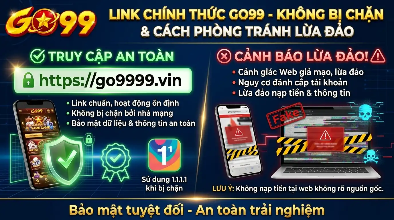 go99 link vao go99 chinh thuc khong bi chan cach phong tranh lua dao