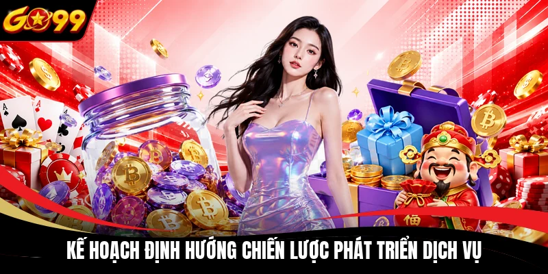ke hoach dinh huong chien luoc phat trien dich vu Kế hoạch định hướng chiến lược phát triển dịch vụ